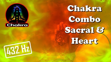 (Chakra Combos) SACRAL and HEART Combined Tuning/Balancing