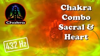 (Chakra Combos) SACRAL and HEART Combined Tuning/Balancing