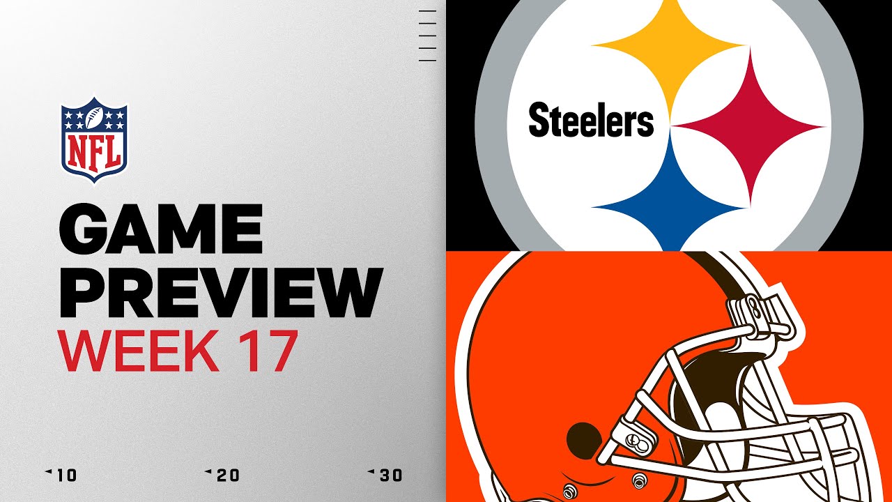 Pittsburgh Steelers vs Cleveland Browns | Week 17 Game Preview