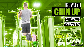 How To Do A MACHINE ASSISTED CHIN UP | Exercise Demonstration Video and Guide