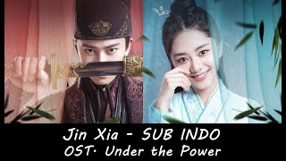 [SUB INDO] Jin Xia - OST Under the Power