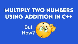 Famous C++ Program to multiply two numbers using addition Profile