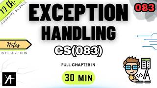 Class 12 CS 083 | Exception Handling | Complete CBSE | ONE SHOT 2025-26