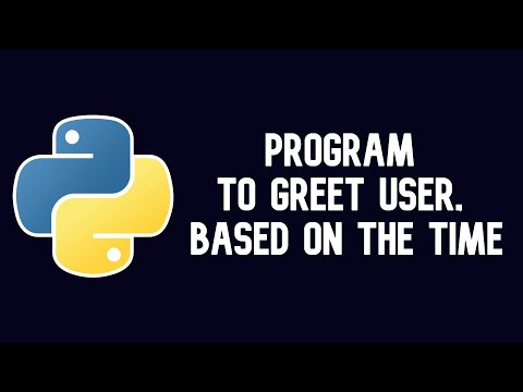 Python Tutorial | Program To Greet a User, Based On The Time || WEB BURNER