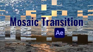 Mosaic Transition Tutorial in After Effects