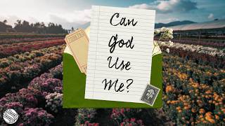 Can God Use Me? // Pastor Ryan Petersen // 07.29.26