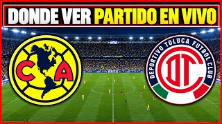 🔴AMÉRICA vs TOLUCA⚽️PREDICTION, WHERE AND HOW TO WATCH LIGA MX