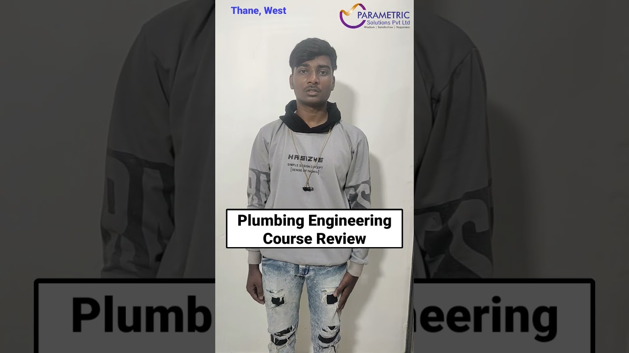 Student Review on Plumbing Engineer Design Course at Parametric Solutions Thane, 