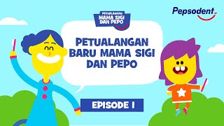 Petualangan Baru Mama Sigi dan Pepo - Pepsodent