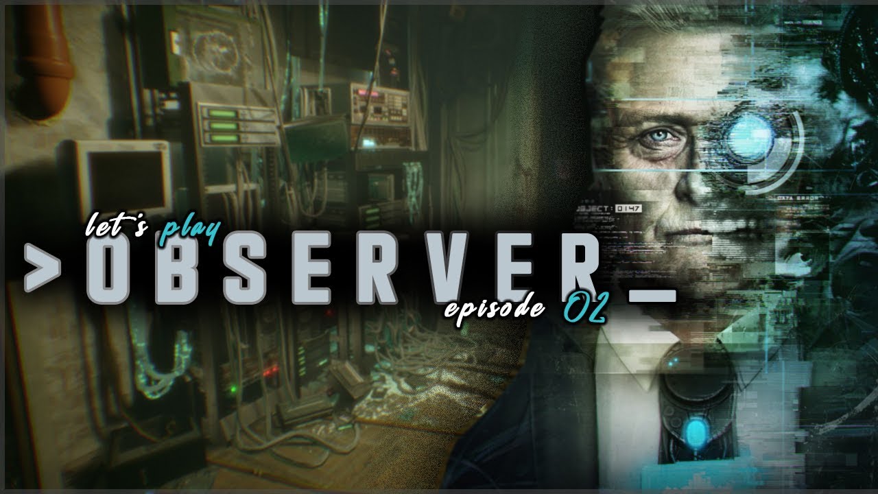 Let's Play Observer w/ Audaxation - Ep 2 "Corrupted Soul"