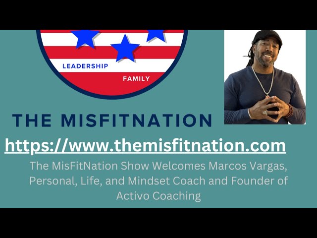 The MisFitNation Show chat with Marcos Vargas - Life Coach
