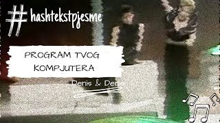 Denis & Denis - PROGRAM TVOG KOMPJUTERA ° Tekst