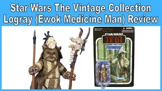 Star Wars 3.75 Vintage Collection Logray (Ewok Medicine Man) Review