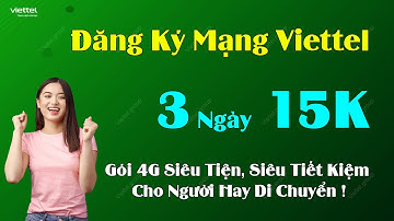 Đăng Ký Mạng Viettel 3 Ngày 15K – Gói 4G Siêu Tiện, Siêu Tiết Kiệm Cho Người Hay Di Chuyển!