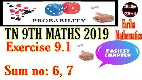 9th MATHS 2019/ EXERCISE 9.1 sum no : 6, 7/PROBABILITY /SAMACHEER-KALVI /FARIHA MATHEMATICS