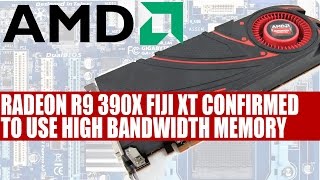 Amd Radeon R9 390X Fiji Xt Confirmed To Use High Bandwidth Memory Z Hi 640Gbs Bandwidth
