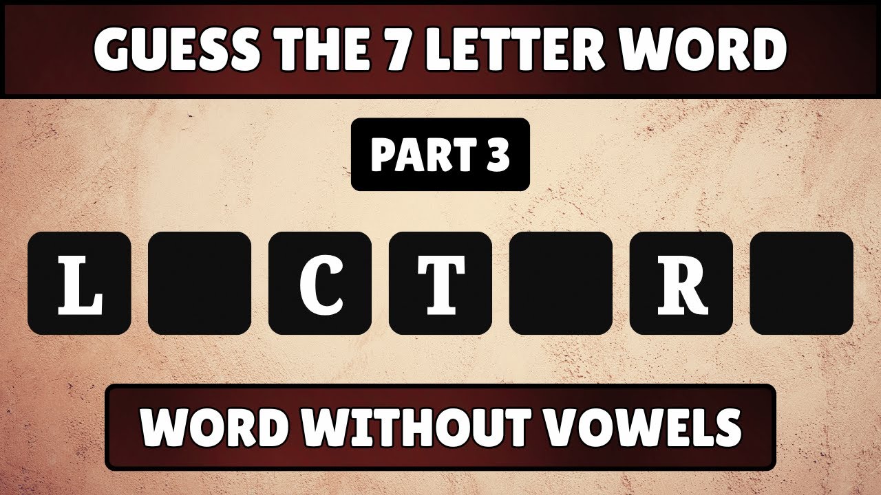 Guess the 7-Letter Word without Vowels | Part 3 | Word Challenge