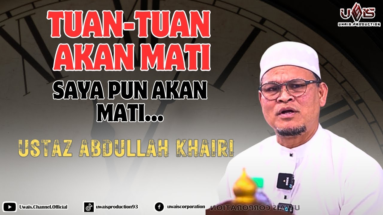 Hidup Ni Singkat Sangat Tuan-Tuan.... | Ustaz Abdullah Khairi
