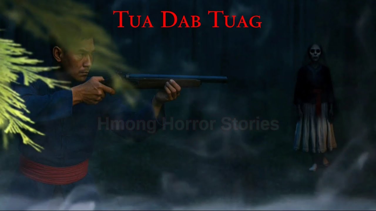 Hmong​ Horror​ Stories​ - Tua Dab Tuag Tom Kev​ Txaus Ntshai​ 04-09-2029
