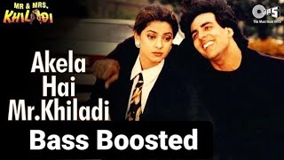 Akela Hai Mr Khiladi [Bass Boosted] | Hindi bass boosted song , Udit narayan hit song