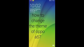 How to change default theme of oppo a57 screenshot 2