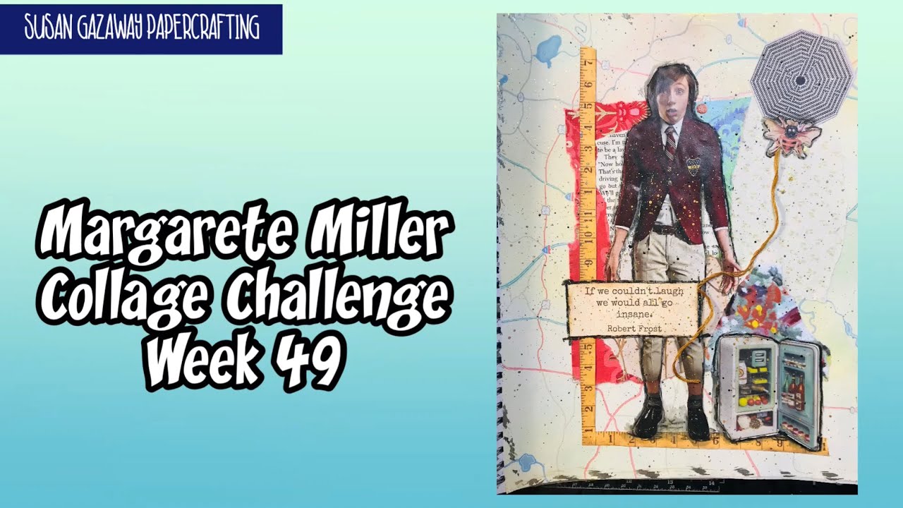 #2022cwp49 Margarete Miller Collage Challenge Week 49 - YouTube