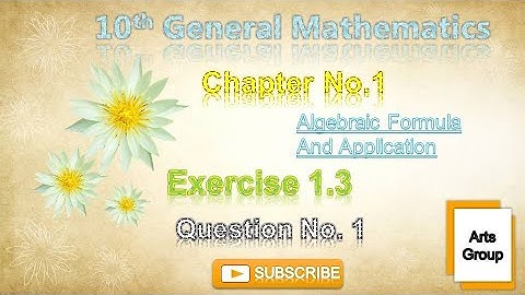 Class 10 General Mathematics - Chapter 1 - Exercise 1.3 - Question 1 - Art@m.imathematics