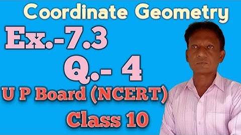 Class 10 maths Ex 7.3 Question 4 Coordinate Geometry | U P Board (NCERT) |