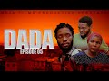 DADA EPISODE 5 DADASERIES SWAHILI NEW MOVIE 2023 