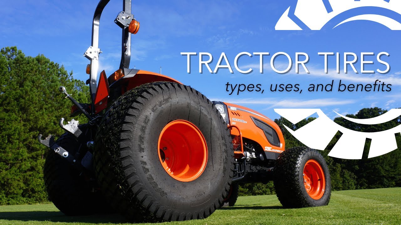 Which Tractor Tire Should You Get? Types, Uses, and Benefits