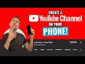 How to Create a YouTube Channel with your PHONE (Complete Beginners Guide!)