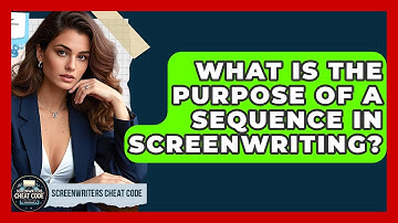 What Is The Purpose Of A Sequence In Screenwriting? - Screenwriter