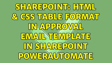 Sharepoint: HTML & CSS Table format in approval email template in sharepoint powerautomate
