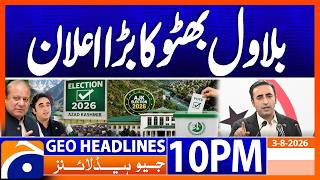AJK Elections - PPP vs PML-N - Bilawal's Big Statement | 10PM Headlines Geo News (3rd August 2026)