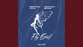 Fly Girl (feat. Oseikrom Sikanii) - Beeztrap Kotm