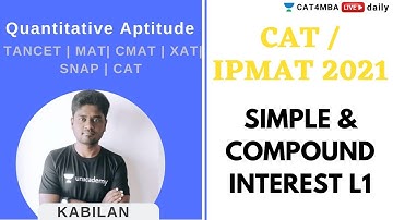 L1 | Simple & Compound Interest | QA | CAT & IPMAT 2021 | Unacademy CAT4MBA  | Kabilan Sir