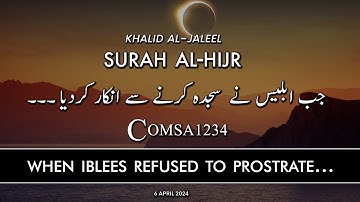 Surah Al Hijr Ayat 26-50 Khalid Al Jaleel | سورة الحجر | بصوت القارئ خالد الجلیل | Comsa1234