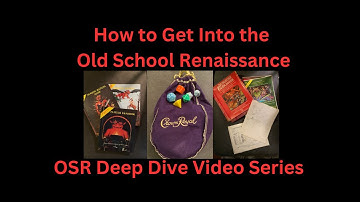 How to Get Into the OSR. Thirteenth of a Series Taking a Deep Dive Into the Old School Renaissance