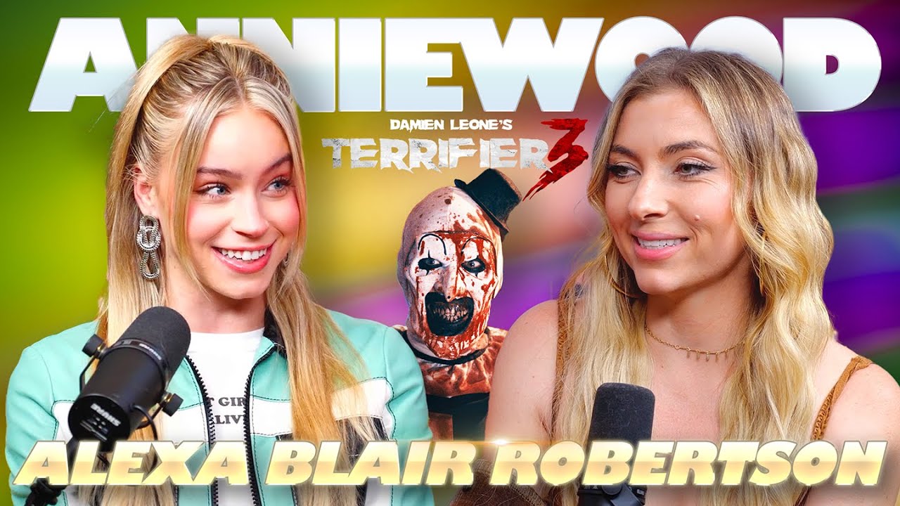 The Terrifier 3 Podcasters w/ Alexa Blair Robertson | Anniewood Pod Ep