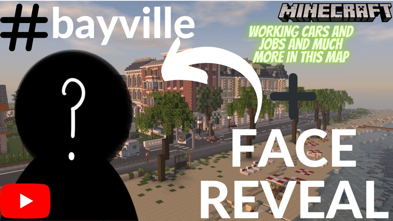 FACE REVEAL+MINECRAFT MAP - BAYVILLE
