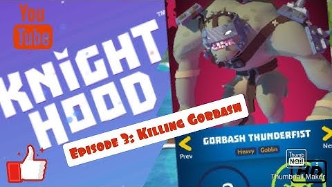 Knighthood Gameplay Chapter 3! | Episode 3: Killing Gorbash