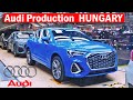 Audi production hungary  rsq3 q3 a3 tt electric motor for etron   audi factory gyr