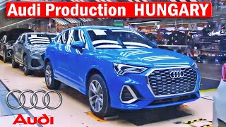 Audi Production Hungary - RSQ3, Q3, A3, TT, Electric motor for e-tron  // Audi Factory Győr