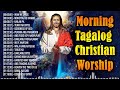 Good Morning Salamat Panginoon Tagalog Jesus Worship Songs ~ Best Tagalog Christian Songs 2023