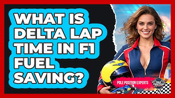 What Is Delta Lap Time In F1 Fuel Saving? - Pole Position Experts