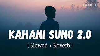 Kahani Suno 2.0 (Slowed + Reverb) | Kaifi Khalil | SR Lofi Resimi