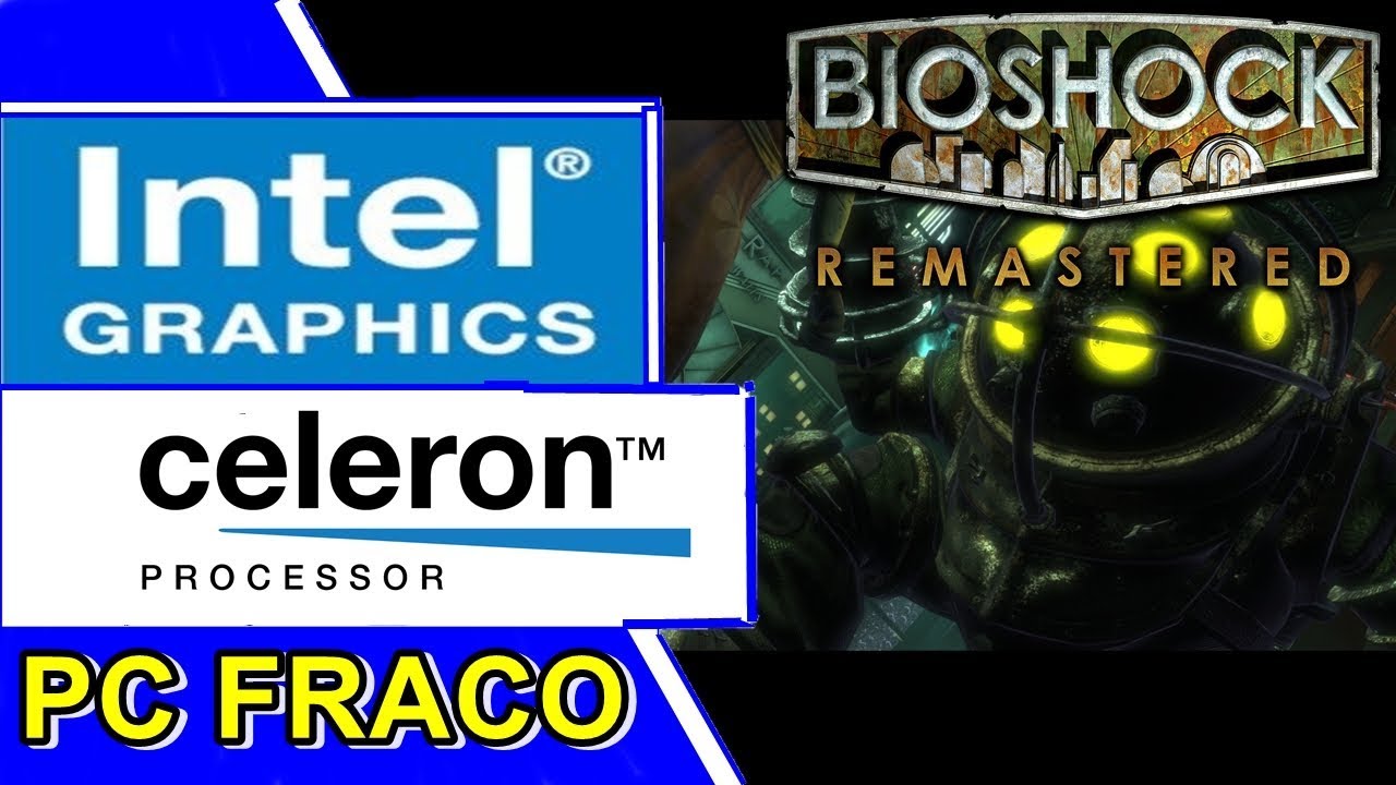 BIOSHOCK INFINITE - CELERON N2940, INTEL HD GRAPHICS