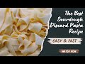 Ref:bs59XWOKfeI How to make sourdough discard pasta