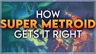 How Super Metroid Gets It Right