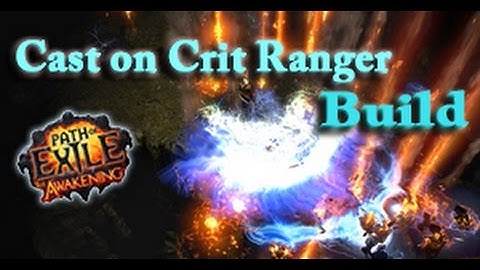 Path of Exile Cast On Crit Ranger Build Guide Patch 2.1.0 (Updated)